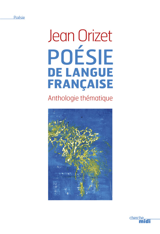 poesie-de-langue-francaise-jean-orizet